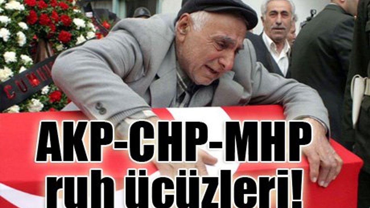 AKP-CHP-MHP ruh üçüzleri!
