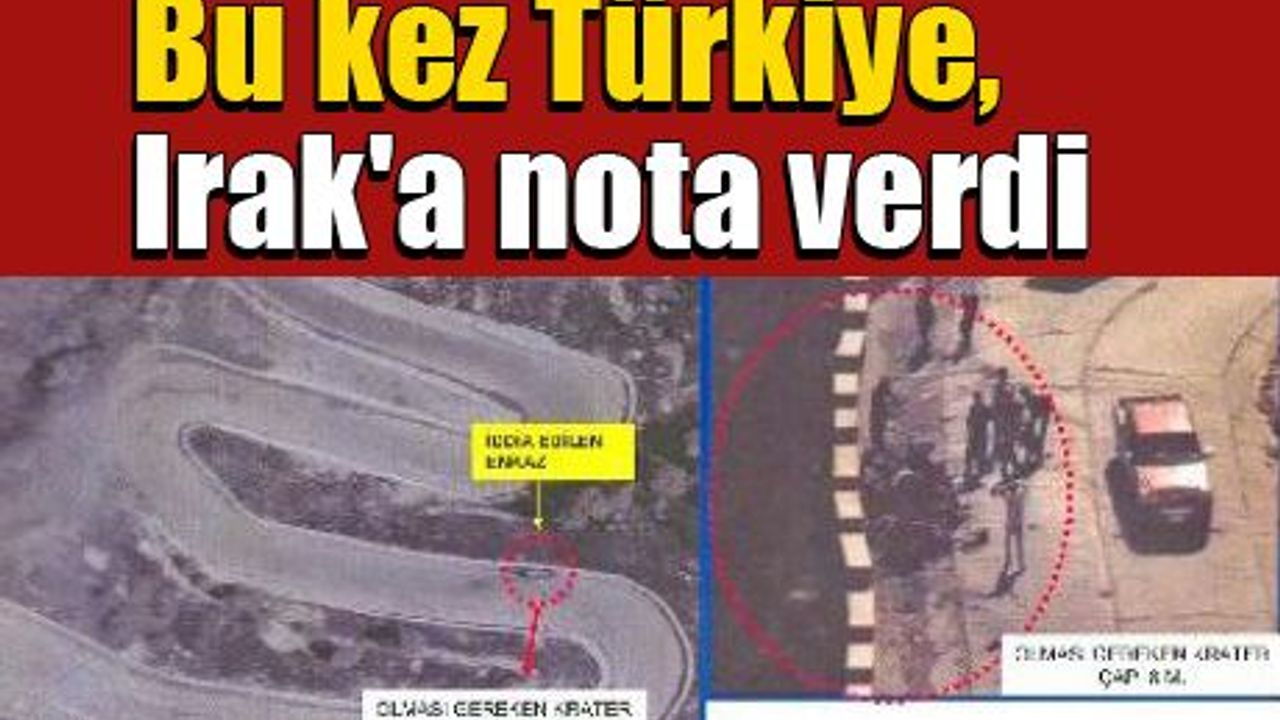 Bu kez Türkiye, Irak'a nota verdi