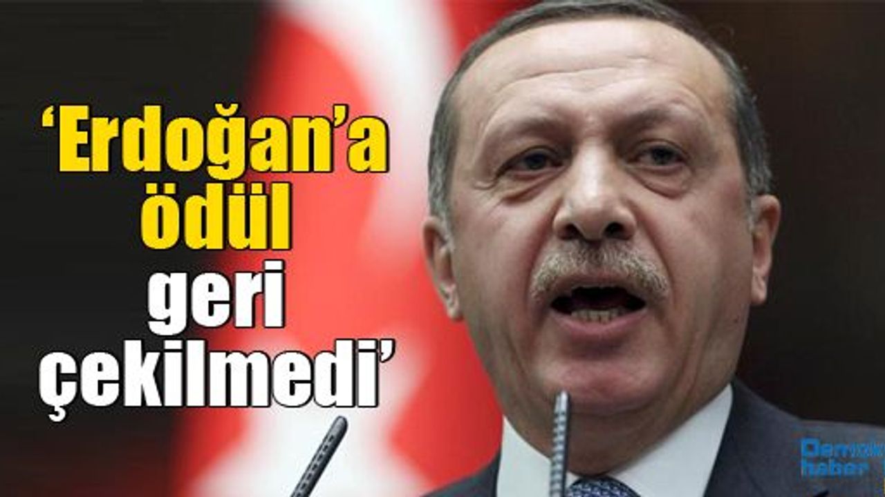 ‘Erdoğan’a ödül geri çekilmedi’