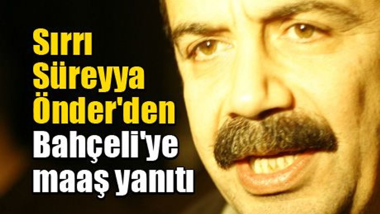 Sırrı Süreyya Önder'den Bahçeli'ye maaş yanıtı