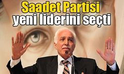 Saadet Partisi yeni liderini seçti