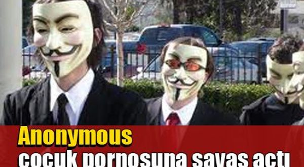 Anonymous çocuk pornosuna savaş açtı