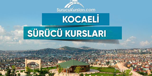 Kocaeli Sürücü Kursları- Kocaeli Ehliyet Kursları