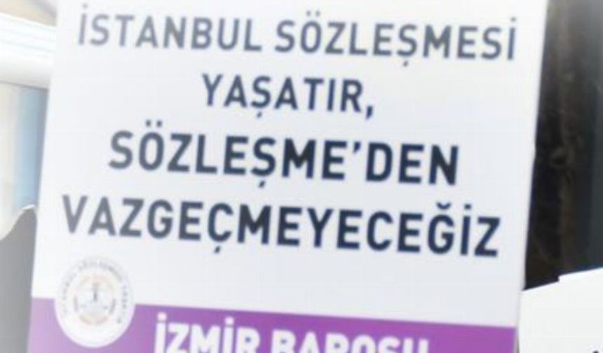 İzmir Barosu'ndan 'İstanbul Sözleşmesi' açıklaması